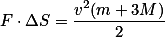 F \cdot \Delta S = \frac{v^2(m+3M)}{2}
